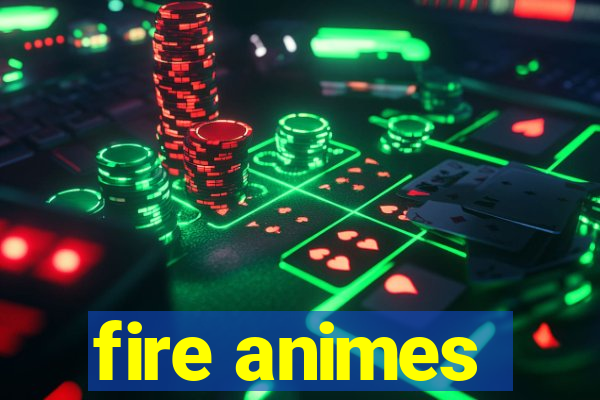 fire animes